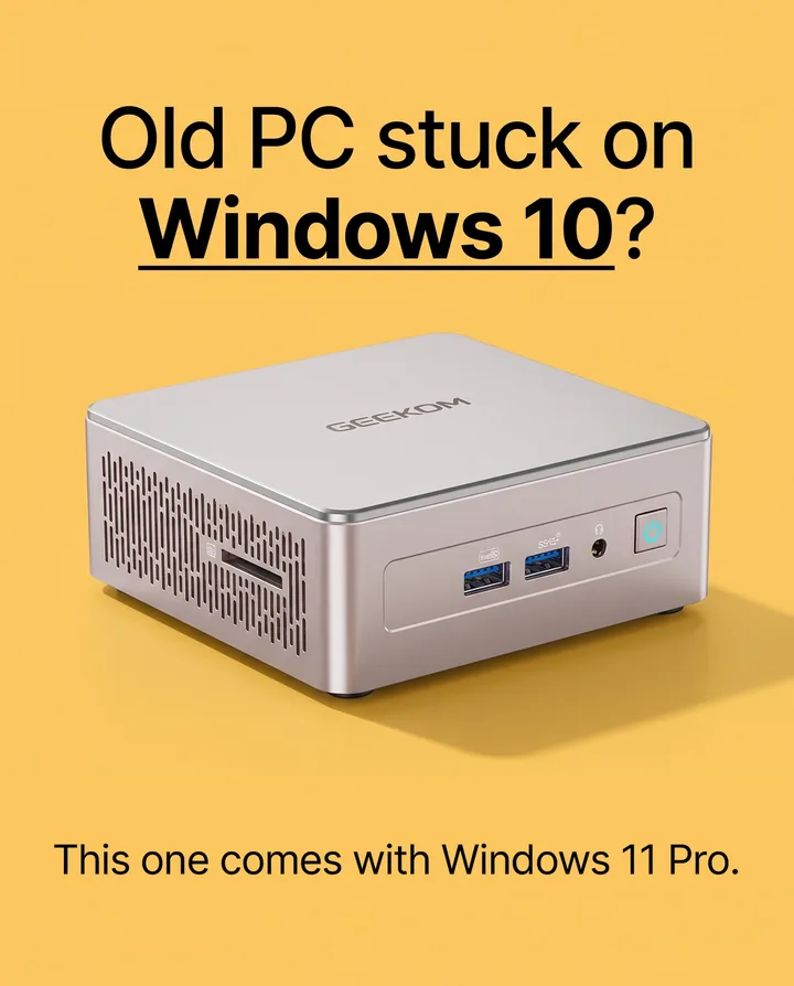 Spec ad for GEEKOM on a yellow background. The question Old PC stuck on Windows 10, with Windows 10 underlined, sits above a silver GEEKOM A5 mini PC and the line This one comes with Windows 11 Pro.