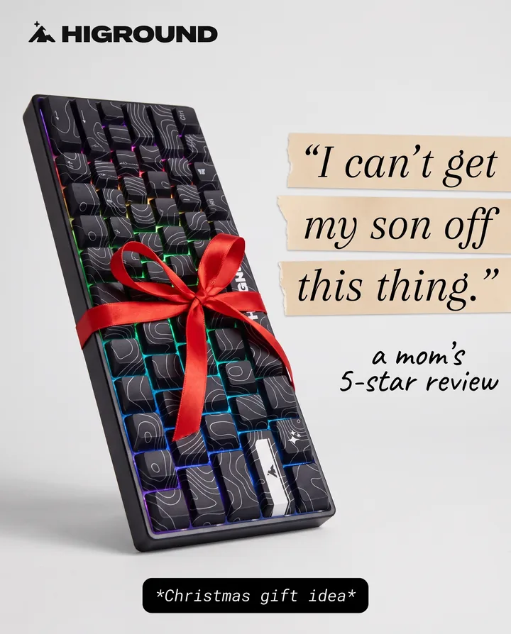 Spec ad for Higround. A black Basecamp 65 BLACKICE keyboard with topographic keycaps and rainbow glow stands tied with a red ribbon, next to the quote I can’t get my son off this thing, labeled a mom’s 5-star review.