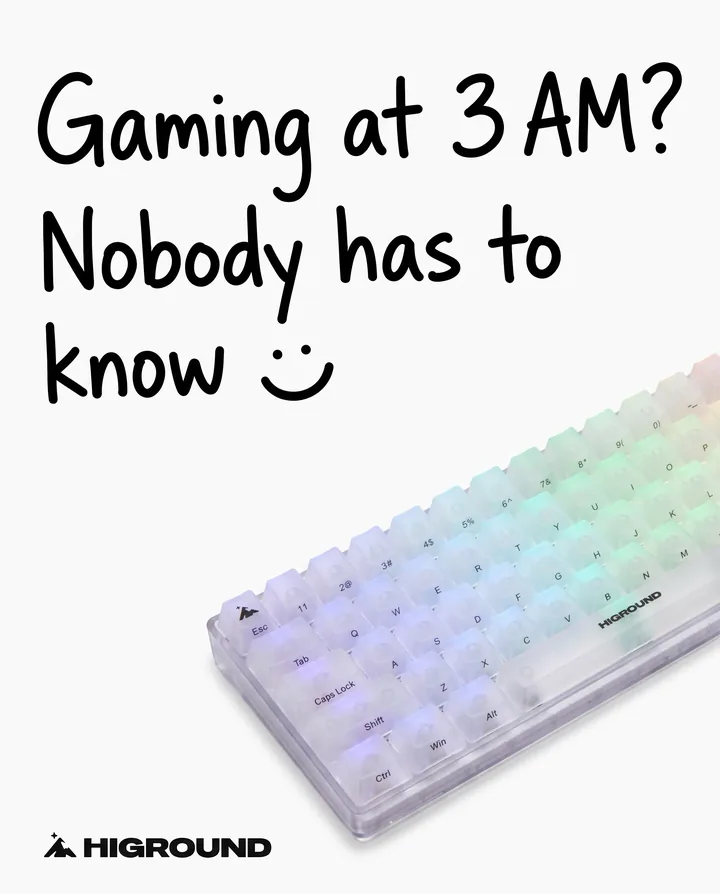Spec ad for Higround on a white background. Handwritten text says Gaming at 3 AM? Nobody has to know, with a smiley, above a glowing clear Opal Silent Glacier keyboard and the Higround logo.